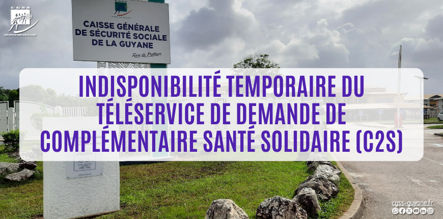 20260806_DRCAS_Indisponibilité téléservice C2S